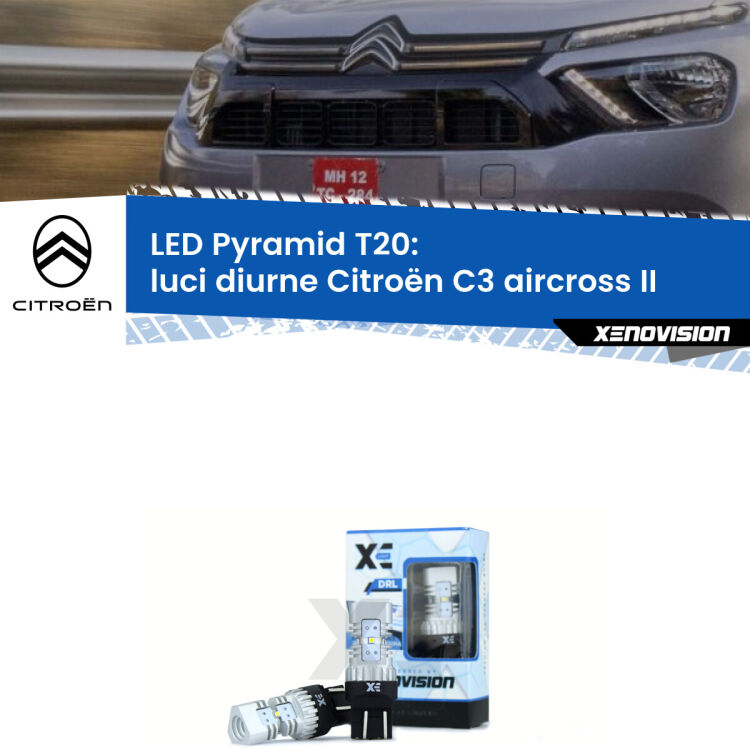 Coppia <strong>Luci diurne LED</strong> per Citroën <strong>C3 aircross II</strong>  2024 in poi. Lampadine premium <strong>T20</strong> ultra luminose e super canbus, modello Pyramid Xenovision.