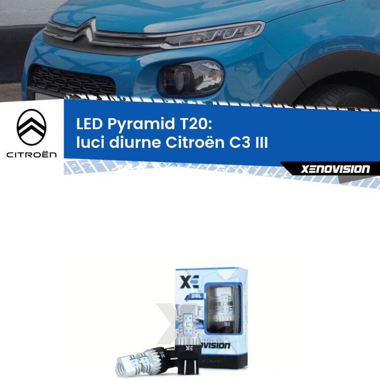 Coppia <strong>Luci diurne LED</strong> per Citroën <strong>C3 III</strong>  2016 in poi. Lampadine premium <strong>T20</strong> ultra luminose e super canbus, modello Pyramid Xenovision.