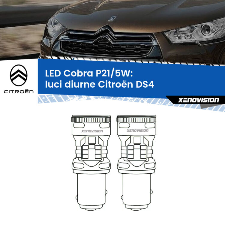 <strong>Luci diurne LED no-spie per Citroën DS4</strong>  2011 - 2015. Coppia lampade <strong>P21/5W</strong> modello Cobra super-canbus, raffreddate a ventola.