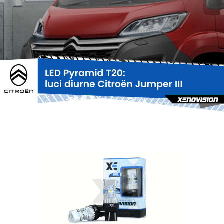 Coppia <strong>Luci diurne LED</strong> per Citroën <strong>Jumper III</strong>  in poi. Lampadine premium <strong>T20</strong> ultra luminose e super canbus, modello Pyramid Xenovision.