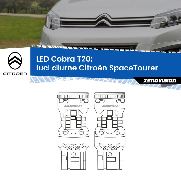 <strong>Luci diurne LED no-spie per Citroën SpaceTourer</strong>  2016 in poi. Coppia lampade <strong>T20</strong> modello Cobra super-canbus, raffreddate a ventola.