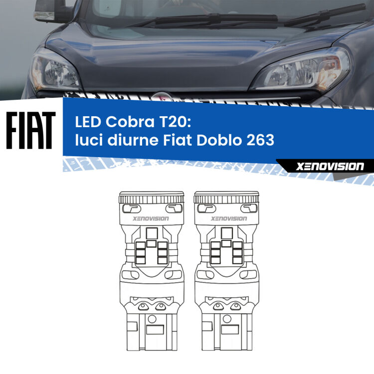 <strong>Luci diurne LED no-spie per Fiat Doblo</strong> 263 2010 - 2016. Coppia lampade <strong>T20</strong> modello Cobra super-canbus, raffreddate a ventola.