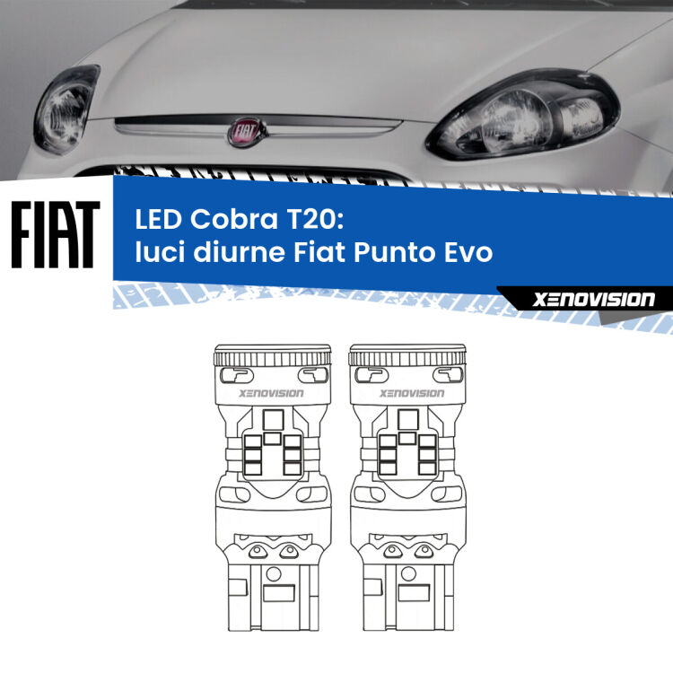 <strong>Luci diurne LED no-spie per Fiat Punto Evo</strong>  2009 - 2015. Coppia lampade <strong>T20</strong> modello Cobra super-canbus, raffreddate a ventola.