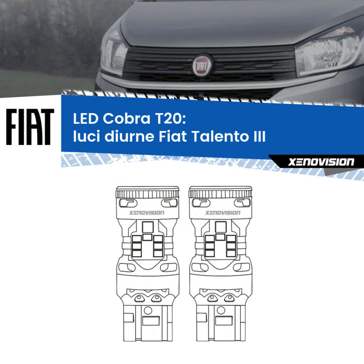 <strong>Luci diurne LED no-spie per Fiat Talento</strong> III 2016 - 2020. Coppia lampade <strong>T20</strong> modello Cobra super-canbus, raffreddate a ventola.