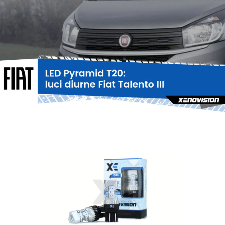 Coppia <strong>Luci diurne LED</strong> per Fiat <strong>Talento III</strong>  2016 - 2020. Lampadine premium <strong>T20</strong> ultra luminose e super canbus, modello Pyramid Xenovision.