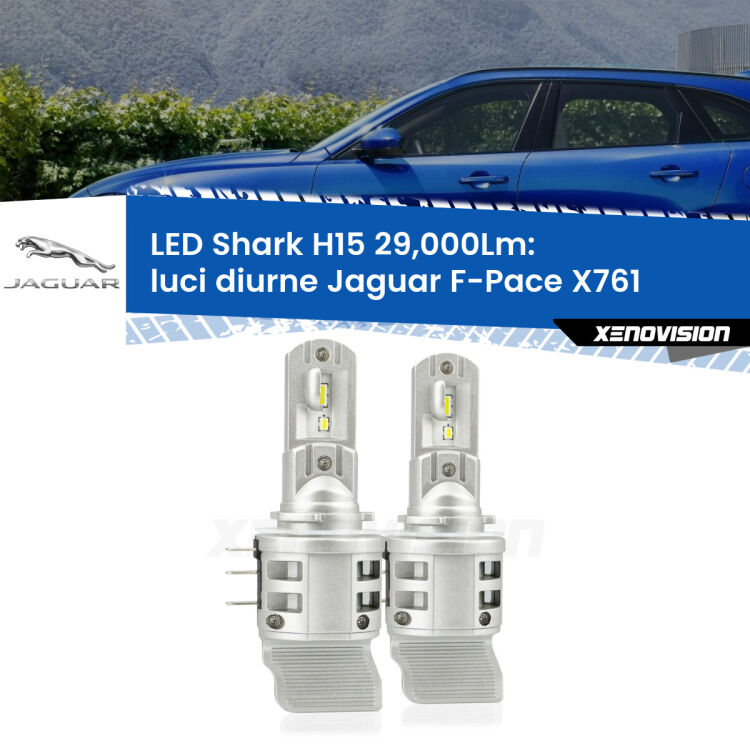 <strong>Kit luci diurne LED per Jaguar F-Pace</strong> X761 2015 in poi. Lampade <strong>H15</strong> doppia funzione (diurne + abbaglianti) Canbus modello Shark Xenovision.