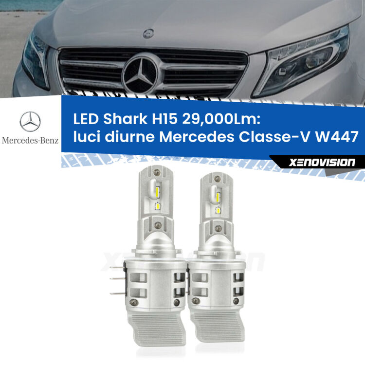 <strong>Kit luci diurne LED per Mercedes Classe-V</strong> W447 2014 in poi. Lampade <strong>H15</strong> doppia funzione (diurne + abbaglianti) Canbus modello Shark Xenovision.