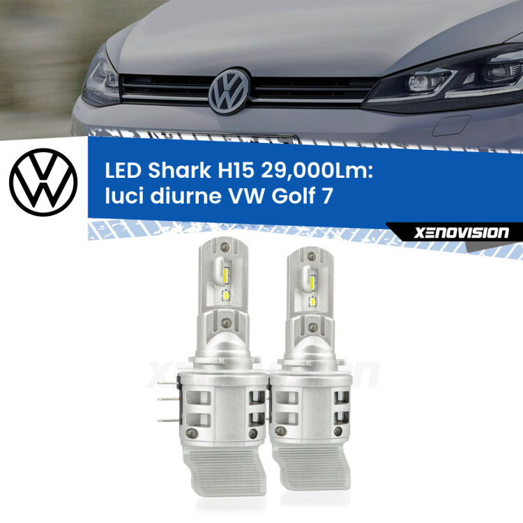 <strong>Kit luci diurne LED per VW Golf 7</strong>  con fari alogeni. Lampade <strong>H15</strong> doppia funzione (diurne + abbaglianti) Canbus modello Shark Xenovision.