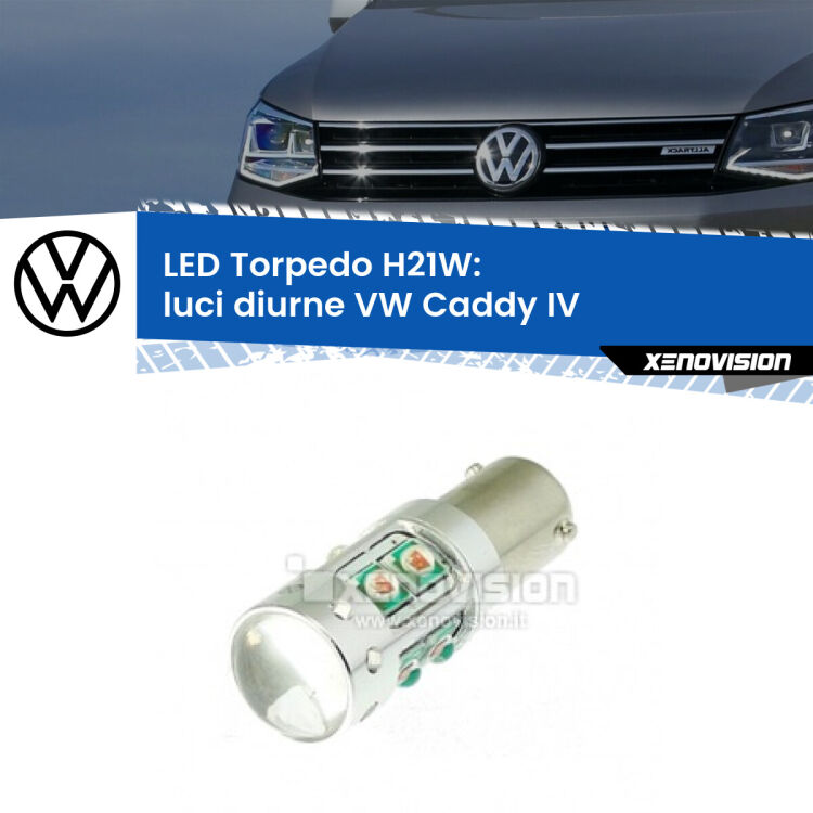 <strong>Luci diurne LED 6000k per VW Caddy IV</strong>  a parabola doppia. Lampada <strong>H21W</strong> canbus modello Torpedo.