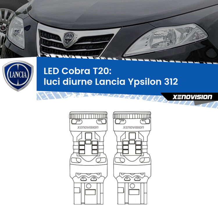 <strong>Luci diurne LED no-spie per Lancia Ypsilon</strong> 312 2011 in poi. Coppia lampade <strong>T20</strong> modello Cobra super-canbus, raffreddate a ventola.