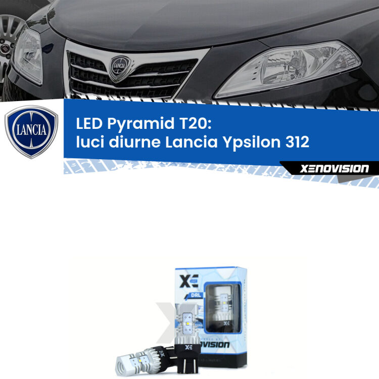 Coppia <strong>Luci diurne LED</strong> per Lancia <strong>Ypsilon 312</strong>  2011 in poi. Lampadine premium <strong>T20</strong> ultra luminose e super canbus, modello Pyramid Xenovision.