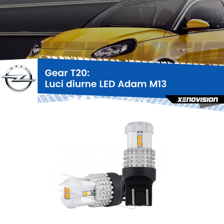 <strong>LED T20 </strong><strong>Luci diurne</strong> <strong>Opel</strong> <strong>Adam </strong>(M13) 2012 - 2019. Coppia LED effetto Stealth, ottima resa in ogni direzione, Qualità Massima.