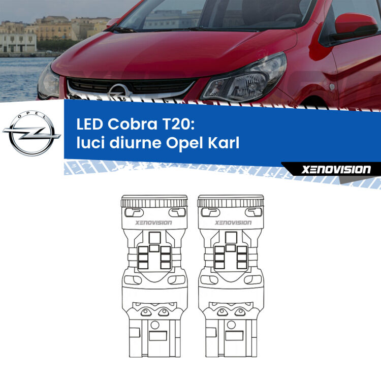 <strong>Luci diurne LED no-spie per Opel Karl</strong>  2015 - 2018. Coppia lampade <strong>T20</strong> modello Cobra super-canbus, raffreddate a ventola.