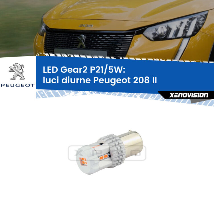 <strong>Luci diurne LED no-spie per Peugeot 208</strong> II 2019 in poi. Una lampada <strong>P21/5W</strong> modello Gear da Xenovision.