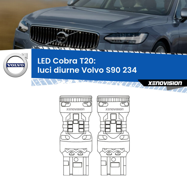 <strong>Luci diurne LED no-spie per Volvo S90</strong> 234 2016 in poi. Coppia lampade <strong>T20</strong> modello Cobra super-canbus, raffreddate a ventola.