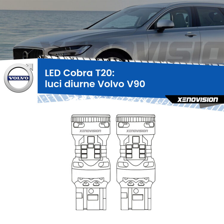 <strong>Luci diurne LED no-spie per Volvo V90</strong>  2016 - 2018. Coppia lampade <strong>T20</strong> modello Cobra super-canbus, raffreddate a ventola.