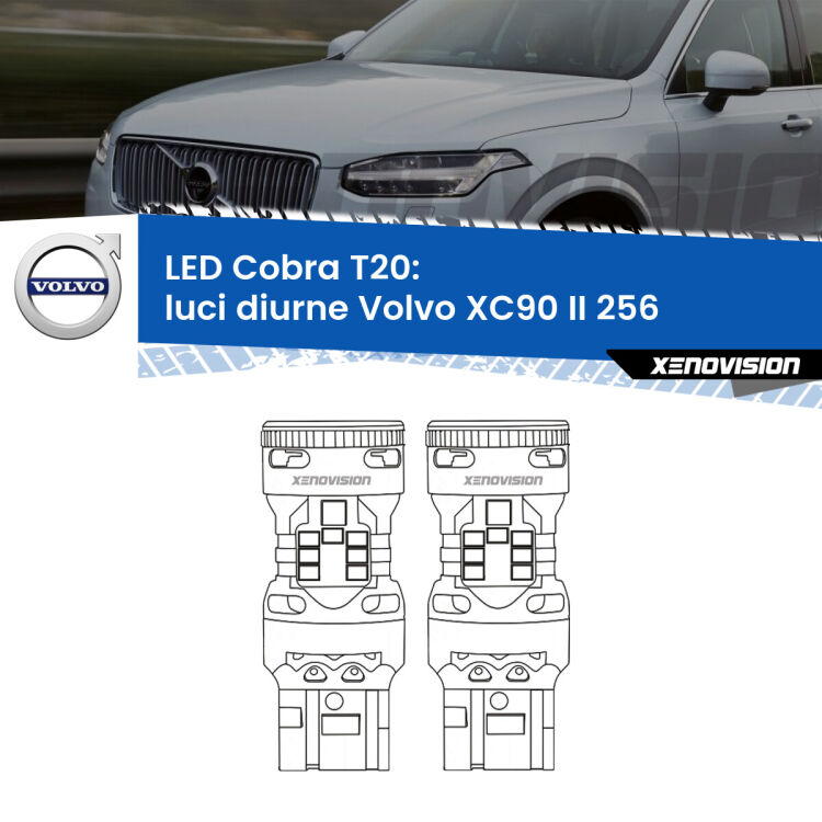 <strong>Luci diurne LED no-spie per Volvo XC90 II</strong> 256 2014 - 2019. Coppia lampade <strong>T20</strong> modello Cobra super-canbus, raffreddate a ventola.