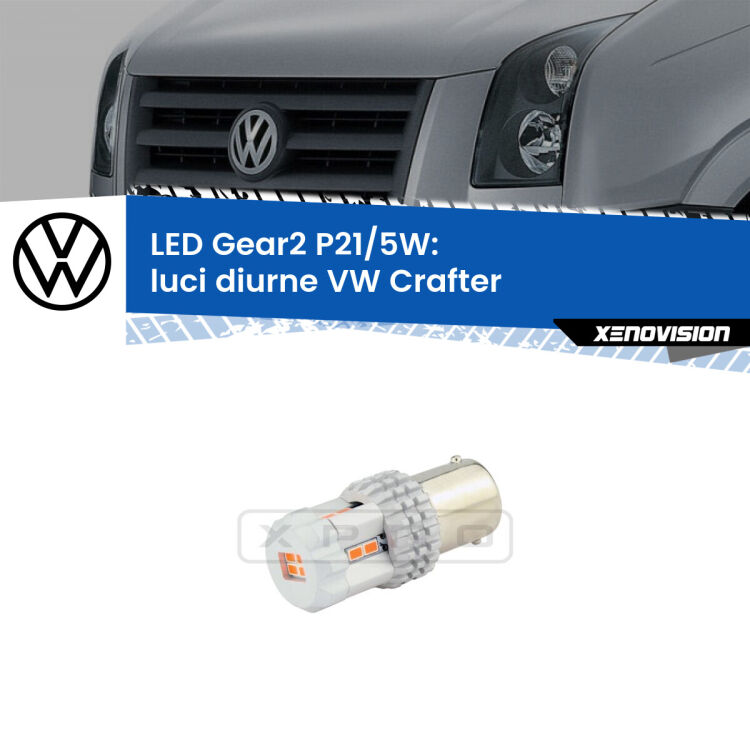 <strong>Luci diurne LED no-spie per VW Crafter</strong>  2006 - 2016. Una lampada <strong>P21/5W</strong> modello Gear da Xenovision.