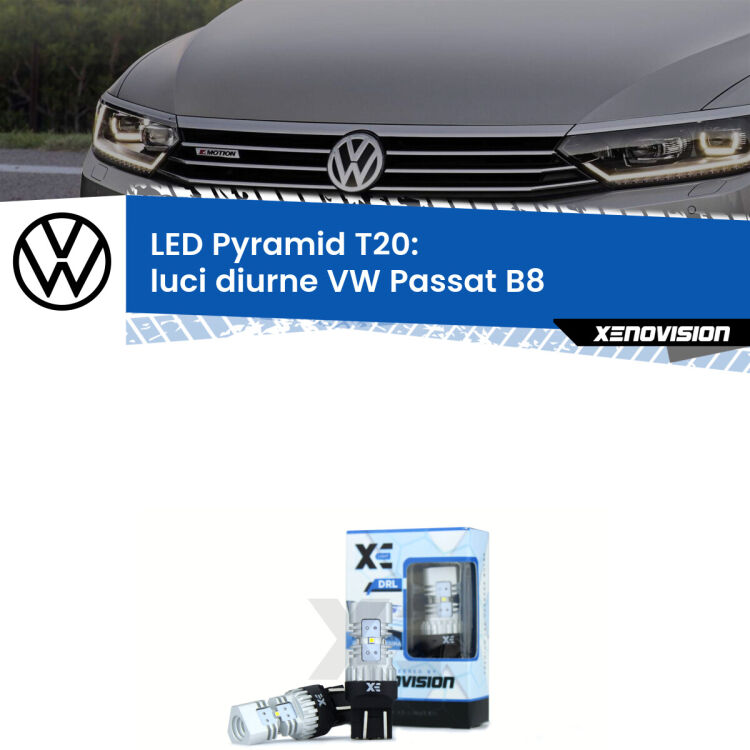 Coppia <strong>Luci diurne LED</strong> per VW <strong>Passat B8</strong>  2014 - 2017. Lampadine premium <strong>T20</strong> ultra luminose e super canbus, modello Pyramid Xenovision.