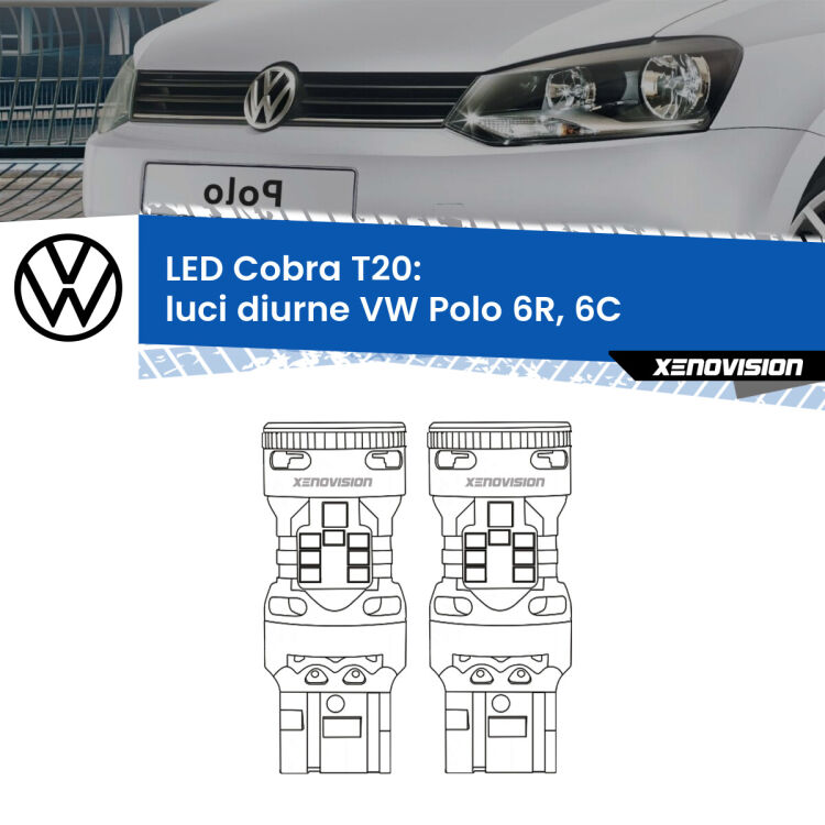 <strong>Luci diurne LED no-spie per VW Polo</strong> 6R, 6C 2009 - 2016. Coppia lampade <strong>T20</strong> modello Cobra super-canbus, raffreddate a ventola.