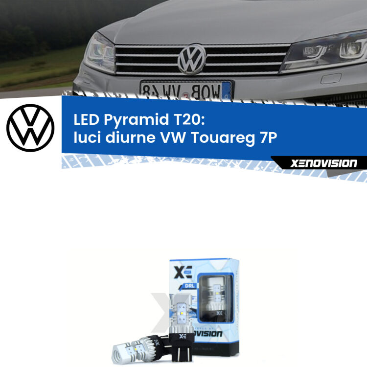 Coppia <strong>Luci diurne LED</strong> per VW <strong>Touareg 7P</strong>  2015 - 2018. Lampadine premium <strong>T20</strong> ultra luminose e super canbus, modello Pyramid Xenovision.