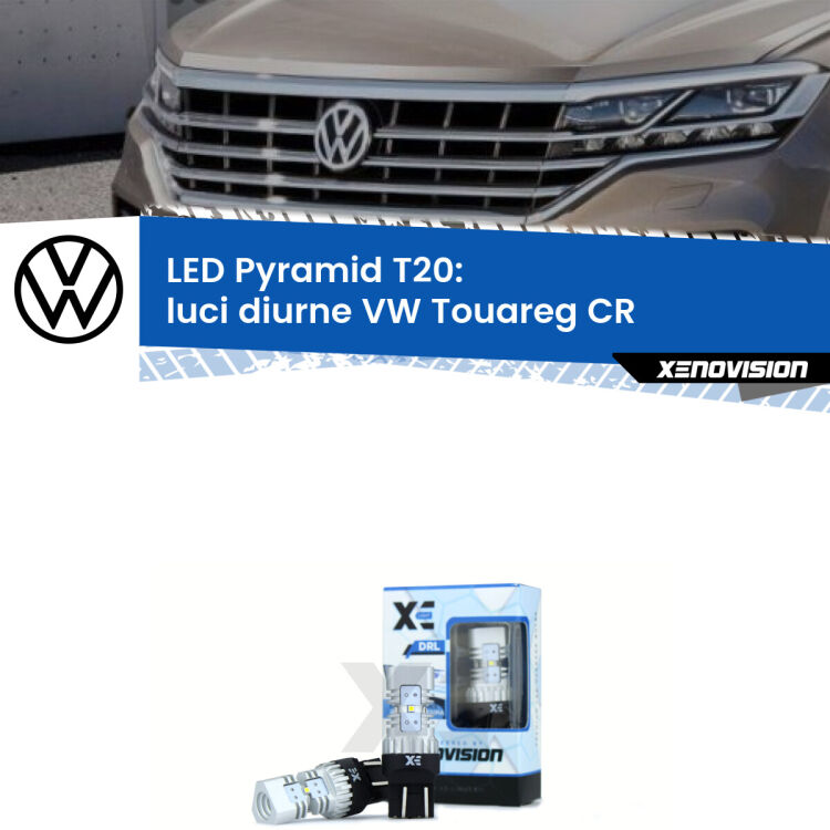 Coppia <strong>Luci diurne LED</strong> per VW <strong>Touareg CR</strong>  2018 in poi. Lampadine premium <strong>T20</strong> ultra luminose e super canbus, modello Pyramid Xenovision.