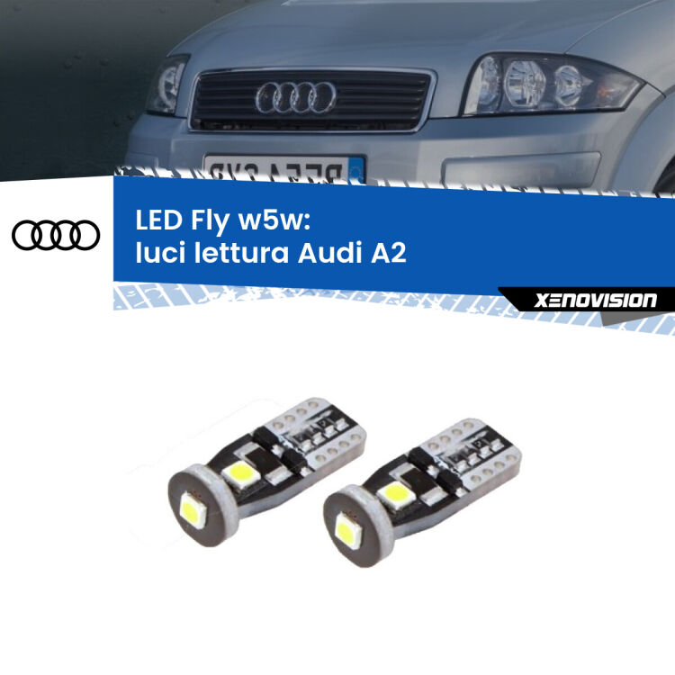 <strong>luci lettura LED per Audi A2</strong>  2000 - 2005. Coppia lampadine <strong>w5w</strong> Canbus compatte modello Fly Xenovision.