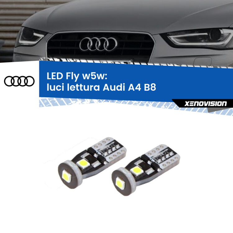 <strong>luci lettura LED per Audi A4</strong> B8 2007 - 2015. Coppia lampadine <strong>w5w</strong> Canbus compatte modello Fly Xenovision.