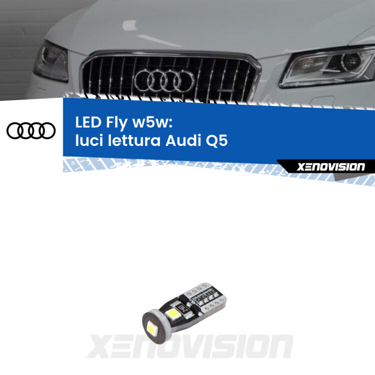 <strong>luci lettura LED per Audi Q5</strong>  2008 - 2017. Coppia lampadine <strong>w5w</strong> Canbus compatte modello Fly Xenovision.