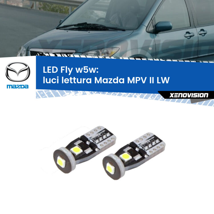 <strong>luci lettura LED per Mazda MPV II</strong> LW 1999 - 2006. Coppia lampadine <strong>w5w</strong> Canbus compatte modello Fly Xenovision.