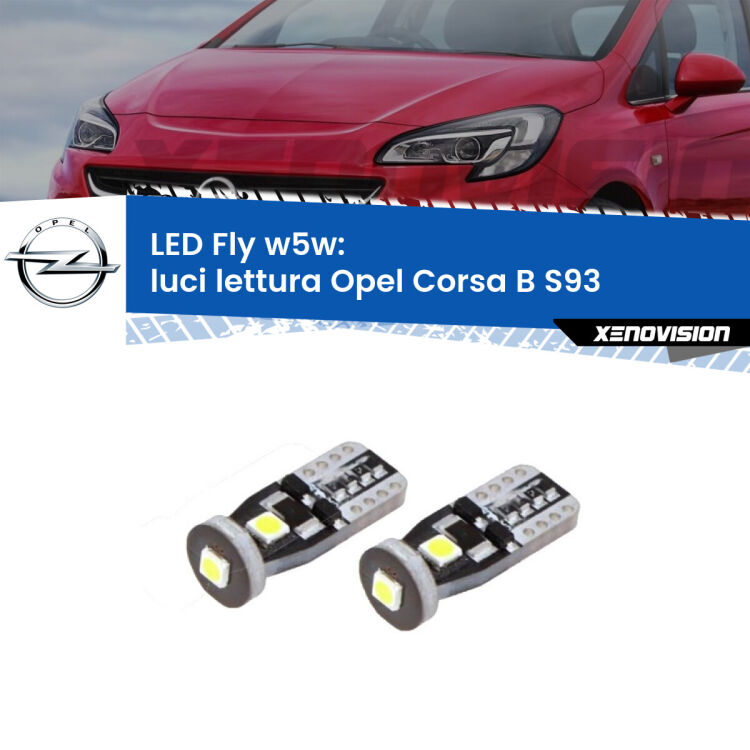 <strong>luci lettura LED per Opel Corsa B</strong> S93 1993 - 2000. Coppia lampadine <strong>w5w</strong> Canbus compatte modello Fly Xenovision.