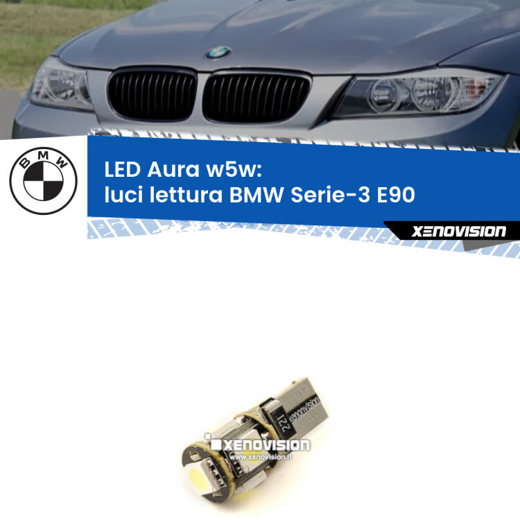 <strong>LED luci lettura w5w per BMW Serie-3</strong> E90 2005 - 2011. Una lampadina <strong>w5w</strong> canbus luce bianca 6000k modello Aura Xenovision.