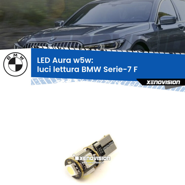 <strong>LED luci lettura w5w per BMW Serie-7</strong> F 2009 - 2015. Una lampadina <strong>w5w</strong> canbus luce bianca 6000k modello Aura Xenovision.