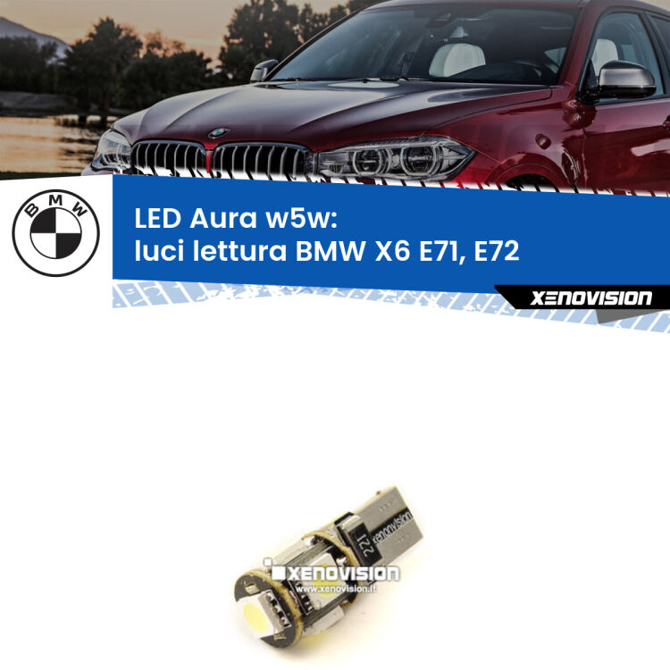 <strong>LED luci lettura w5w per BMW X6</strong> E71, E72 2008 - 2014. Una lampadina <strong>w5w</strong> canbus luce bianca 6000k modello Aura Xenovision.