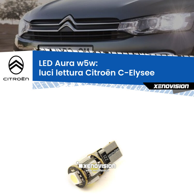 <strong>LED luci lettura w5w per Citroën C-Elysee</strong>  2012 in poi. Una lampadina <strong>w5w</strong> canbus luce bianca 6000k modello Aura Xenovision.