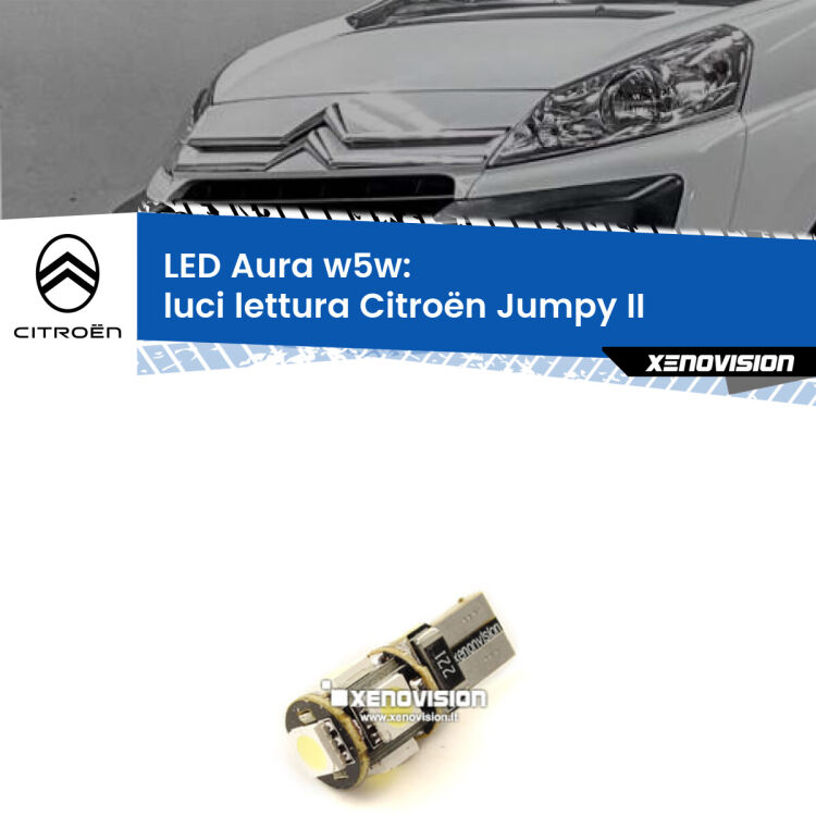 <strong>LED luci lettura w5w per Citroën Jumpy</strong> II 2006 - 2015. Una lampadina <strong>w5w</strong> canbus luce bianca 6000k modello Aura Xenovision.