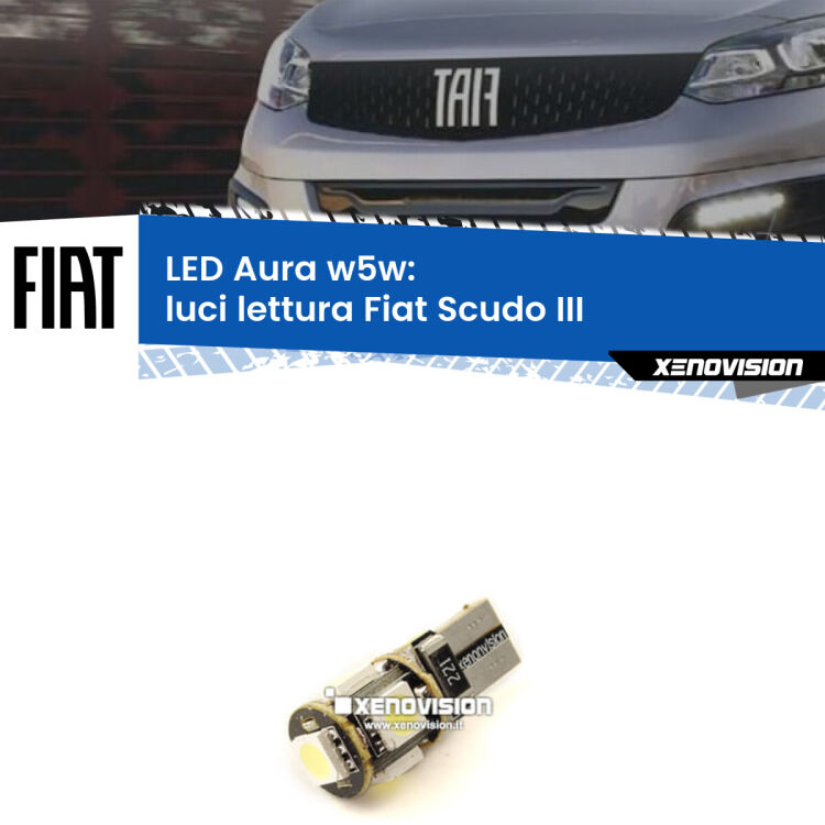 <strong>LED luci lettura w5w per Fiat Scudo</strong> III 2022 in poi. Una lampadina <strong>w5w</strong> canbus luce bianca 6000k modello Aura Xenovision.