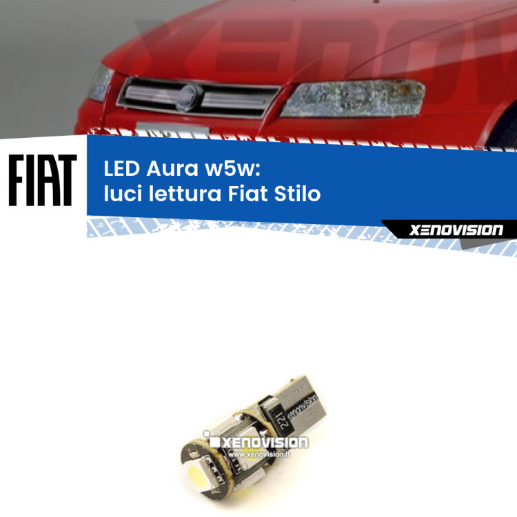 <strong>LED luci lettura w5w per Fiat Stilo</strong>  2001 - 2006. Una lampadina <strong>w5w</strong> canbus luce bianca 6000k modello Aura Xenovision.