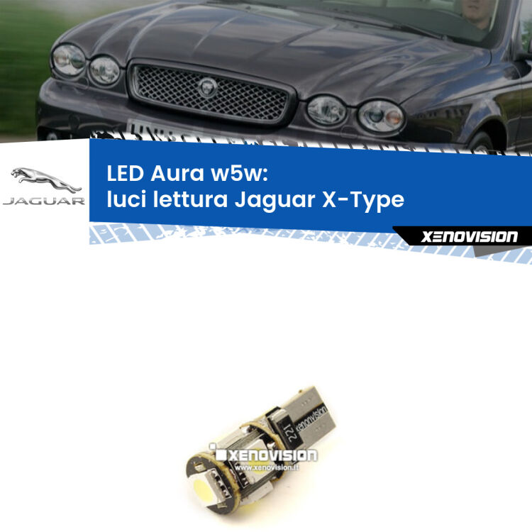 <strong>LED luci lettura w5w per Jaguar X-Type</strong>  2001 - 2009. Una lampadina <strong>w5w</strong> canbus luce bianca 6000k modello Aura Xenovision.