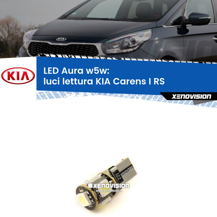 <strong>LED luci lettura w5w per KIA Carens I</strong> RS 1999 - 2005. Una lampadina <strong>w5w</strong> canbus luce bianca 6000k modello Aura Xenovision.