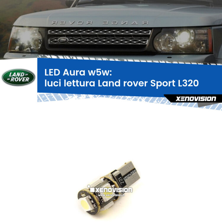 <strong>LED luci lettura w5w per Land rover Sport</strong> L320 2005 - 2013. Una lampadina <strong>w5w</strong> canbus luce bianca 6000k modello Aura Xenovision.