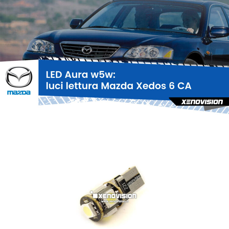 <strong>LED luci lettura w5w per Mazda Xedos 6</strong> CA 1992 - 1999. Una lampadina <strong>w5w</strong> canbus luce bianca 6000k modello Aura Xenovision.