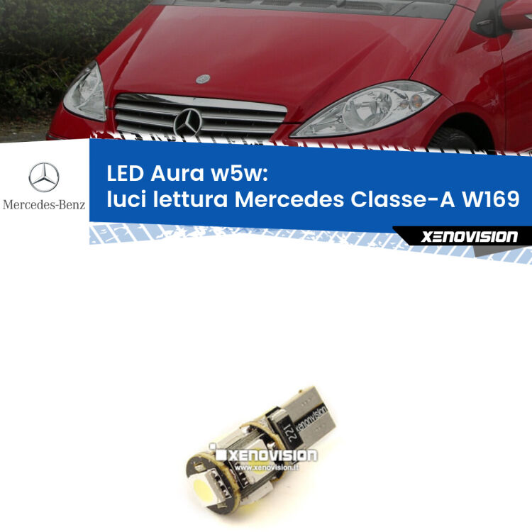 <strong>LED luci lettura w5w per Mercedes Classe-A</strong> W169 anteriori. Una lampadina <strong>w5w</strong> canbus luce bianca 6000k modello Aura Xenovision.