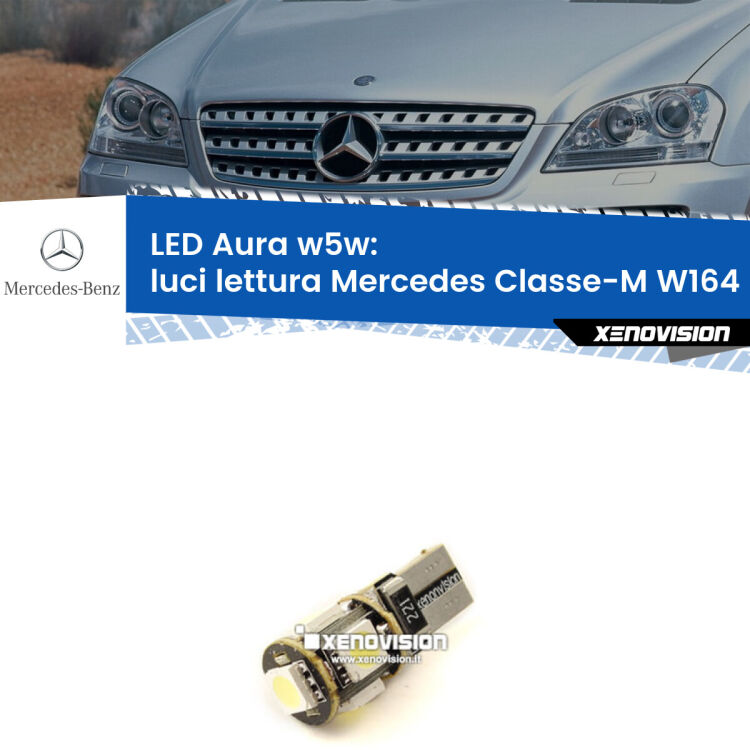 <strong>LED luci lettura w5w per Mercedes Classe-M</strong> W164 2005 - 2011. Una lampadina <strong>w5w</strong> canbus luce bianca 6000k modello Aura Xenovision.