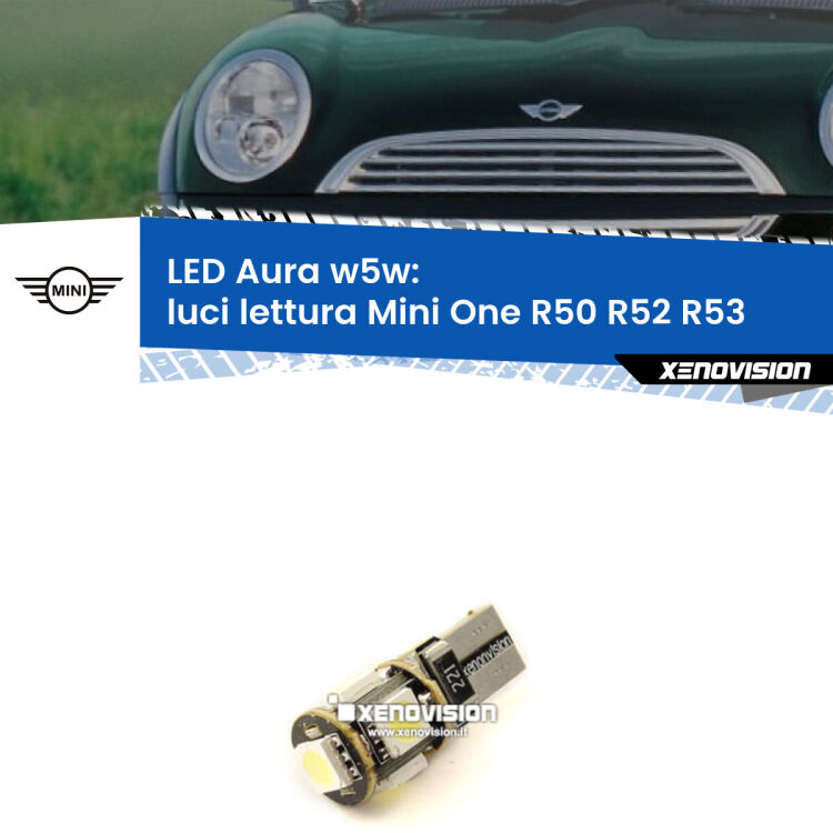 <strong>LED luci lettura w5w per Mini One</strong> R50 R52 R53 2001 - 2006. Una lampadina <strong>w5w</strong> canbus luce bianca 6000k modello Aura Xenovision.