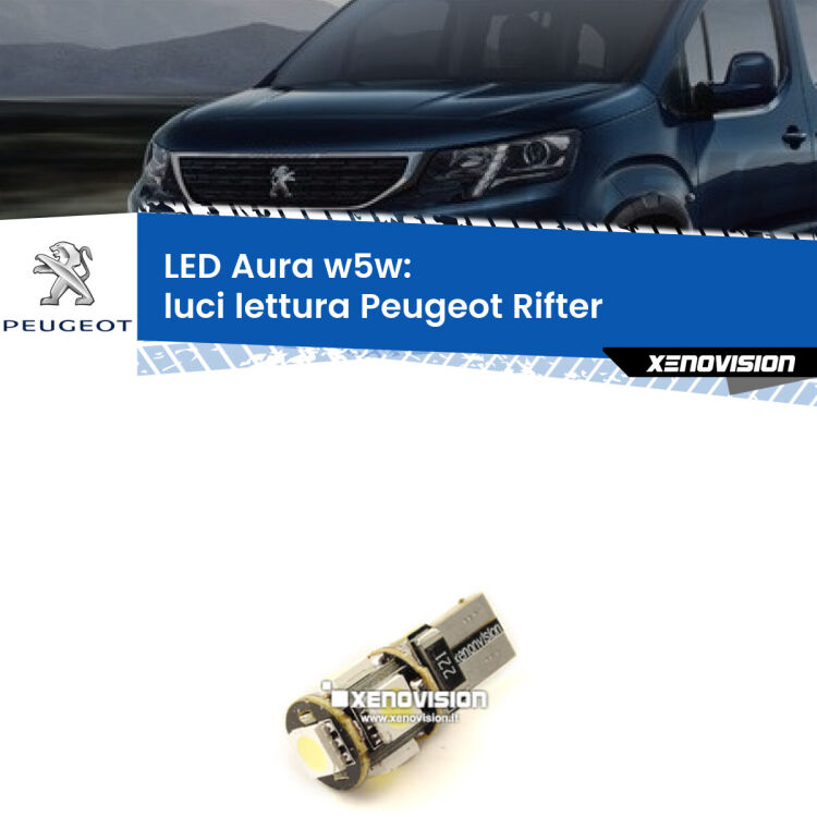 <strong>LED luci lettura w5w per Peugeot Rifter</strong>  2018 in poi. Una lampadina <strong>w5w</strong> canbus luce bianca 6000k modello Aura Xenovision.