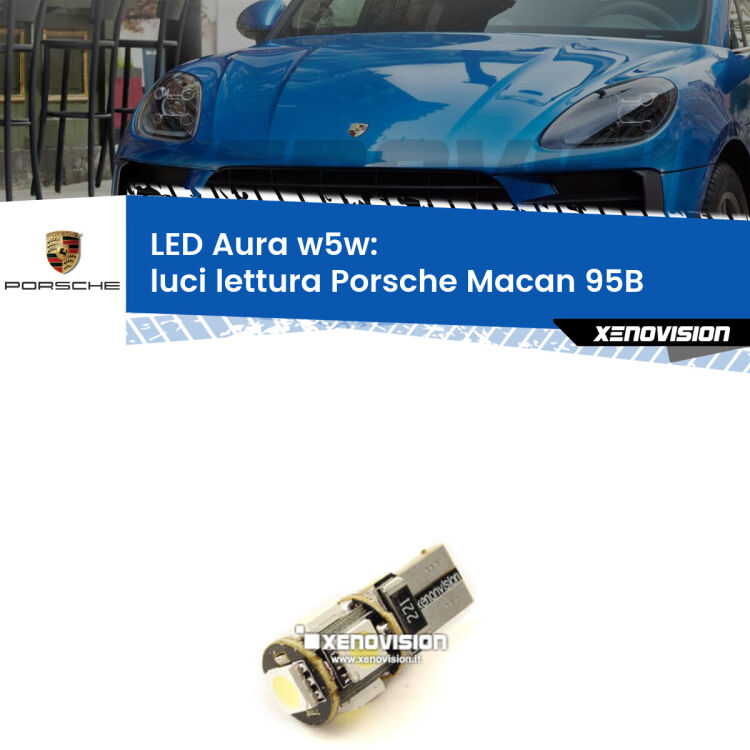 <strong>LED luci lettura w5w per Porsche Macan</strong> 95B posteriori. Una lampadina <strong>w5w</strong> canbus luce bianca 6000k modello Aura Xenovision.