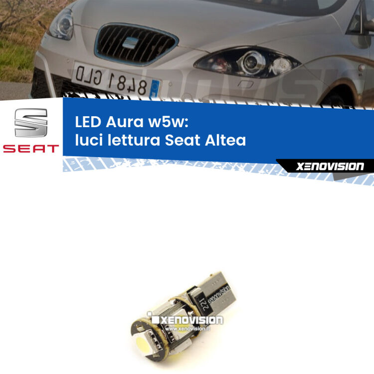 <strong>LED luci lettura w5w per Seat Altea</strong>  2004 - 2010. Una lampadina <strong>w5w</strong> canbus luce bianca 6000k modello Aura Xenovision.