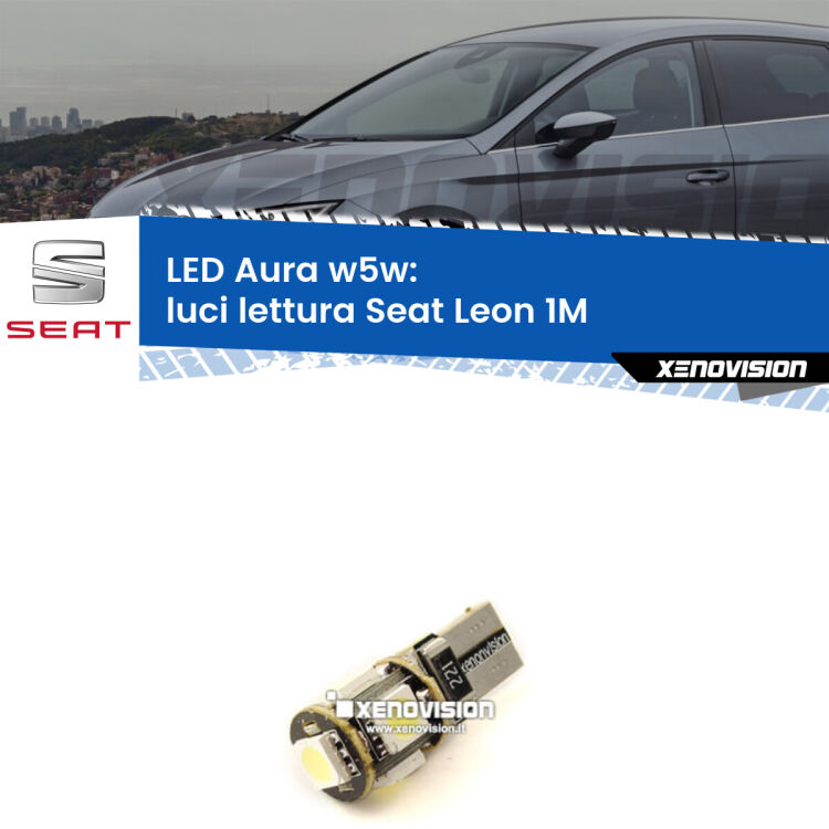 <strong>LED luci lettura w5w per Seat Leon</strong> 1M 1999 - 2006. Una lampadina <strong>w5w</strong> canbus luce bianca 6000k modello Aura Xenovision.