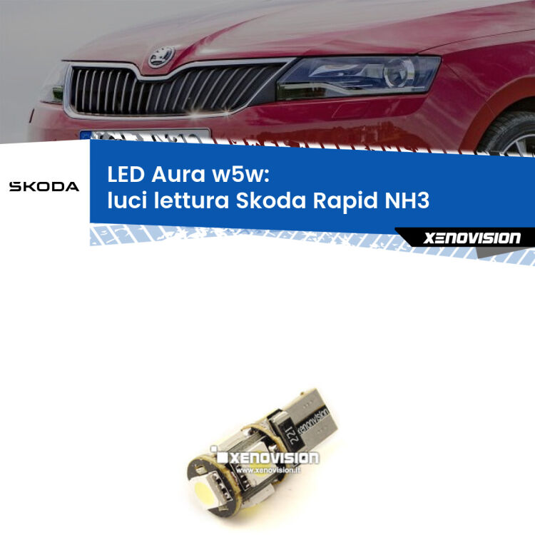 <strong>LED luci lettura w5w per Skoda Rapid</strong> NH3 anteriori. Una lampadina <strong>w5w</strong> canbus luce bianca 6000k modello Aura Xenovision.